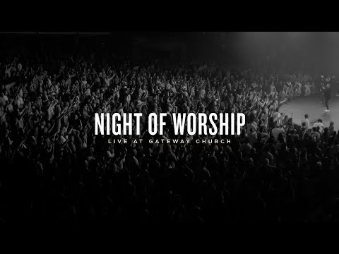 Night of Worship | Live at Gateway Church (November 5, 2023) | Gateway Worship