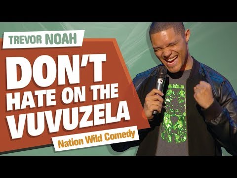 &quot;Don't Hate On The Vuvuzela&quot; - TREVOR NOAH - (Nation Wild Comedy)