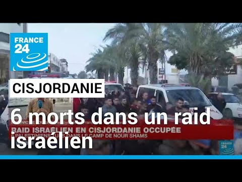 Cisjordanie : six Palestiniens tu&eacute;s dans un raid isra&eacute;lien &bull; FRANCE 24