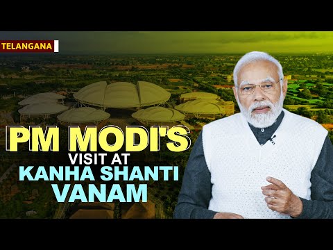 LIVE: Prime Minister Narendra Modi's speech at a public function at Kanha Shanti Vanam, Telangana