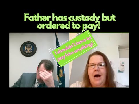 Dad ordered to pay child support when he has custody, Mother thinks she shouldn't have to pay!